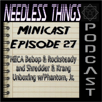 Needless Things Minicast 27 - NECA Bebop  Rocksteady and Shredder  Krang Unboxing w/Phantom, Jr.