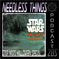 Needless Things Podcast 285 – Star Wars Halloween Special