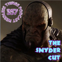 Needless Things Podcast 357: The Snyder Cut