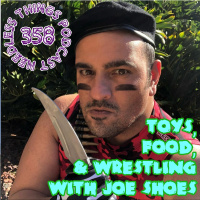 Needless Things Podcast 358: Toys, Food,  Wrestling with Joe Shoes