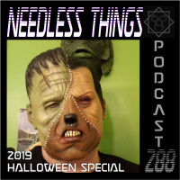 Needless Things Podcast 288 – 2019 Halloween Special