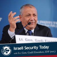 Israeli Security Today with Lt. Gen. Gadi Eizenkot, IDF (ret.)