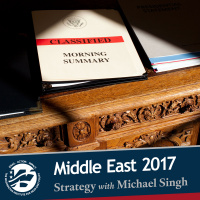 The Middle East 2017: Challenges and Choices - Strategy with Michael Singh