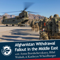Afghanistan Fallout with Anna Borshchevskaya, Bilal Wahab, and Kathryn Wheelbarger