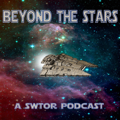 Star Wars: Beyond The Stars - A Swtor Podcast