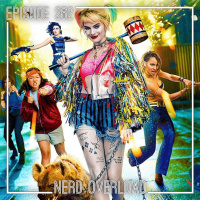 Episode 262 - Harley Quinn: Birds of Prey Spoilercast!