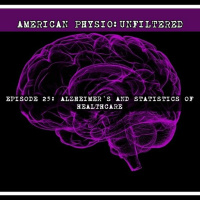 Episode 25: Alzheimers and Statistics of Healthcare