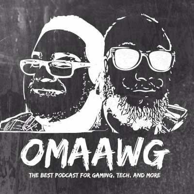 Omaawg - The Best Podcast For Gaming, Tech, And More