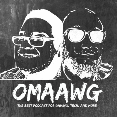 Omaawg - The Best Podcast For Gaming, Tech, And More