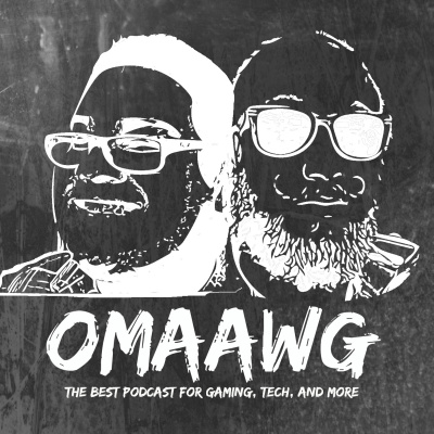 Omaawg - The Best Podcast For Gaming, Tech, And More