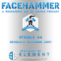 FaceHammer Episode 44: Generals Handbook 2017!