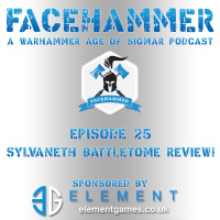 FaceHammer Episode 25: Sylvaneth Battletome Review!