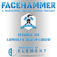 FaceHammer Episode 85: Lumineth Realm-Lords!