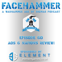 FaceHammer Episode 60: AoS 6 Nations!!