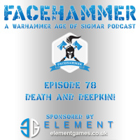 FaceHammer Episode 78: Death and Deepkin!
