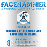 FaceHammer Episode 99: Hedonites of Slaanesh and Daughters of Khaine Battletome review