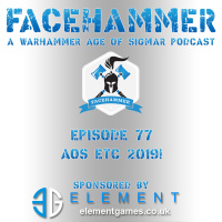 FaceHammer Episode 77: AoS ETC 2019!