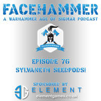 FaceHammer Episode 76: Sylvaneth Seedpods!