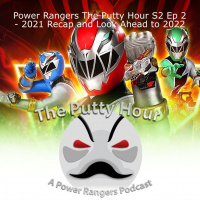 Power Rangers The Putty Hour S2 Ep 2 - 2021 Recap and Look Ahead to 2022