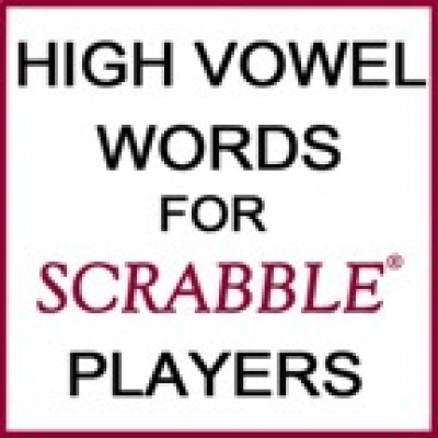 70 High Vowel Words for SCRABBLE Players
