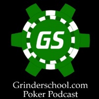 Grinderschool.com Poker Podcast