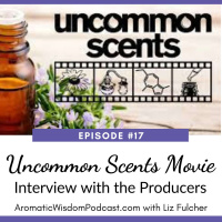 17: Uncommon Scents Movie An Interview with the Executive Producers