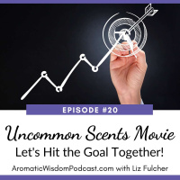 20: Revisting the Uncommon Scents Movie: Lets Hit the Goal Together!