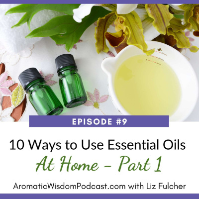 Aromatic Wisdom: The Voice Of Aromatherapy | Essential Oils | Hydrosols | Natural Health | Healthy Living