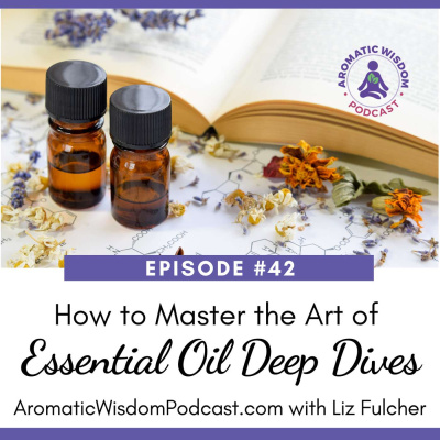 Aromatic Wisdom: The Voice Of Aromatherapy | Essential Oils | Hydrosols | Natural Health | Healthy Living