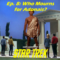 Season 1, Episode 8: Who Mourns for Adonais (TOS) with David Mack