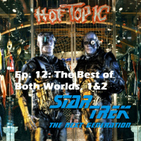 Season 1, Episode 12: The Best of Both Worlds, Pts. 12 (TNG) with encore guest Ryan Richards
