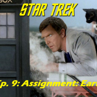 Season 1, Episode 9: Assignment: Earth (TOS) with Greg Cox