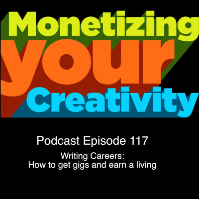 Monetizing Your Creativity - Pursuing A Career In Film, Television, Writing, Theatre, Music  Design With Your Talents