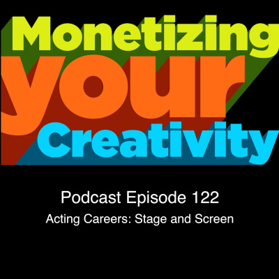 Monetizing Your Creativity - Pursuing A Career In Film, Television, Writing, Theatre, Music  Design With Your Talents