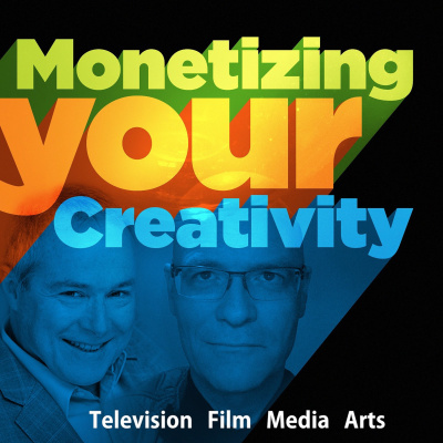 Monetizing Your Creativity - Pursuing A Career In Film, Television, Writing, Theatre, Music  Design With Your Talents