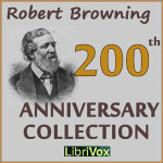 Robert Browning 200th Anniversary Collection by BROWNING, Robert