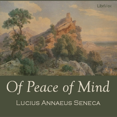 Of Peace of Mind by SENECA, Lucius Annaeus