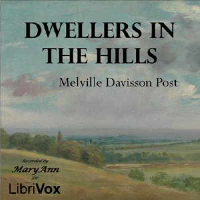 Dwellers in the Hills by POST, Melville Davisson