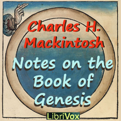 Notes on the Book of Genesis by MACKINTOSH, Charles Henry