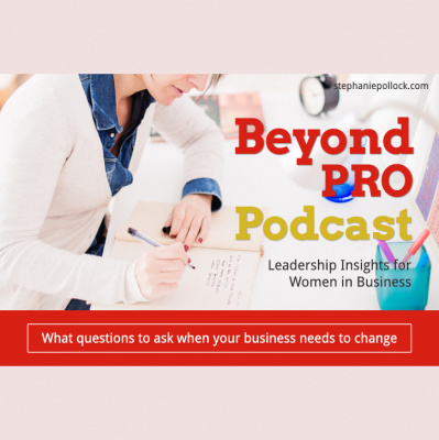Beyond Pro Podcast: Leadership Insights For Women In Business
