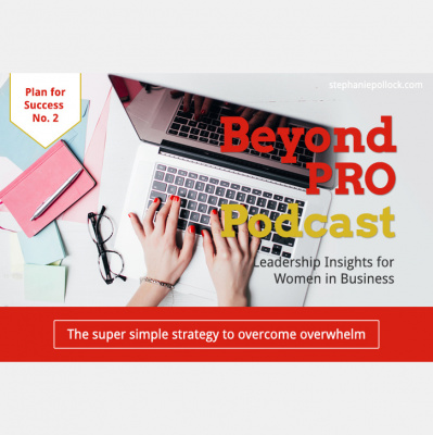 Beyond Pro Podcast: Leadership Insights For Women In Business
