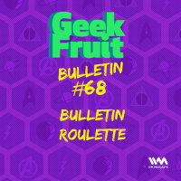 Ep. 253: Bulletin #68: Bulletin Roulette