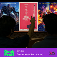 Ep. 66: Summer Movie Spectacle 2017