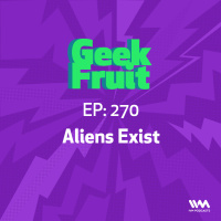 Ep. 270: Aliens Exist