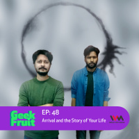 Ep. 48: Arrival and the Story of Your Life