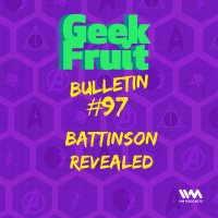 Ep. 313 Bulletin #97: Battinson Revealed