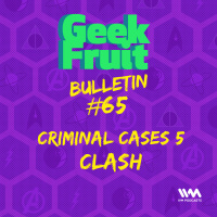 Ep. 247: Bulletin #65: Criminal Cases 5 CLASH