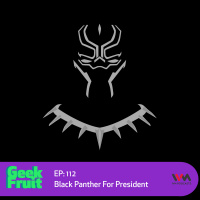 Ep. 112: Black Panther For President