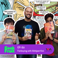 Ep. 60: Fanboying with Abhijeet Kini