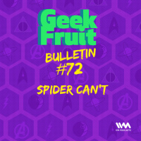 Ep. 261: Bulletin #72: Spider Cant